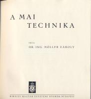1939 Dr Möller Károly: A mai technika szép könyv rengeteg érdekes fotóval
