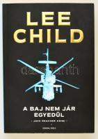 Child, Lee: A baj nem jár egyedül. Bp., 2016, General Press. Papírkötésben, jó állapotban.