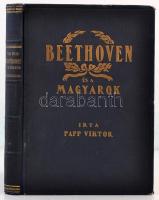 Papp Viktor: Beethoven és a magyarok. Bp., 1927, szerzői. Vászonkötésben, jó állapotban.