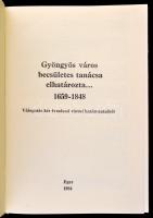 Gyöngyös város becsületes tanácsa elhatározta... 1659-1848. Válogatás két évszázad városi határozata...