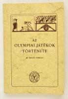Mező Ferenc: Az olympiai játékok története. Bp., 1978, Sportpropaganda. Reprint! Papírkötésben, jó állapotban.