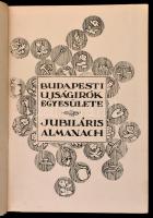 Budapesti Újságírók Egyesülete Jubiláris Almanachja. Szerk.: Eötvös Leó. Bp., 1917. Kartonált papírk...
