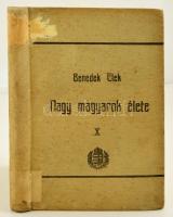 Benedek Elek: Nagy magyarok élete. 10. köt. Bp., 1907, Athenaeum. Vászonkötésben, jó állapotban.