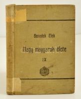 Benedek Elek: Nagy magyarok élete. 9. köt. Bp., 1907, Athenaeum. Vászonkötésben, jó állapotban.