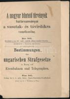 A magyar büntető törvények határozmányai a vasutak- és távirdákra vonatkozólag. Bécs, 1881, Osztrák ...