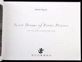 Murata, Kenichi: Secret Dreams of Erotic Princess. h. n., 2016, Edition Reuss. Angol, német, francia...