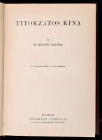 Keöpe Viktor: A titokzatos Kína. Bp., é. n., Franklin (A Magyar Földrajzi Társaság Könyvtára). Kicsi...