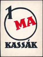Kassák Lajos (1887-1967): 1 Ma, szitanyomat, papír, jelzés nélkül, 27×20 cm