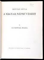 Ortutray Gyula: Mai magyar népművészet. I. A csonka haza. 32 táblával. Bp., é.n. Franklin. Kiadói né...