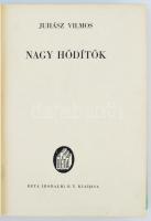 Juhász Vilmos: Nagy hódítók.
(Bp. 1942.) Béta.  /Az emberi alkotás regényei II./ Aranyozott kiadói ...