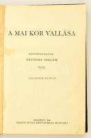 A mai kor vallása. Eszter médium által írta: Névtelen Szellem. Negyedik kiadás. Bp. 1940 Urbányi Ist...