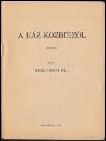 Királyhegyi Pál: A ház közbeszól. Bp., 1957, Hírlapkiadó Vállalat. Kiadói papírkötés, kissé kopottas...