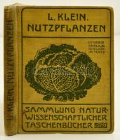 Klein, Ludwig: Nutzpflanzen der Landwirtschaft und des gartenbaues. Heidelberg, é. n., Carl Winters Universitätsbuchhandlung. Kicsit kopott vászonkötésben.