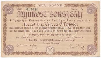 Budapest 1925. "'NYUKOSZ' (Nyugdíjas Katonatisztek Országos Szövetsége) sorsjegy" 10.000K értékben T:III,III-