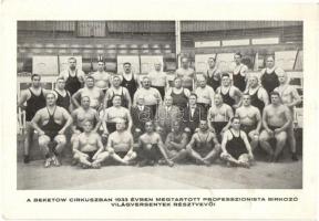 1933 A Beketow Cirkuszban (Fővárosi Nagycirkusz) megtartott professzionális birkózó világversenyek résztvevői / participants of the wrestling championship that was held in the Capital Circus of Budapest