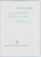 5 db vadászkönyv. Széchenyi Zsigmond: Alaszkában vadásztam, Nahar, Ahogy elkezdődött, Hengergő homok...