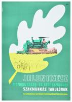cca 1970 Bánhegyi Tibor (1923-): Jelentkezz mezőgazdasági és erdőgazdálkodási szakmunkástanulónak plakát, szélén kis szakadások, 83x56 cm