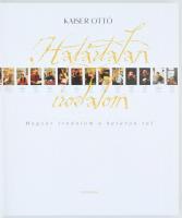 Kaiser Ottó: Határtalan irodalom. Bp., 2006, Alexandra. Kartonált papírkötésben, jó állapotban