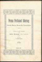 Ferenc Ferdinánd főherceg az Osztrák-Magyar Monarchia  trónörököse. Hiteles kútfők alapján kiadta He...
