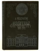 Somfai Balázs: A Veszprémi Megyeház 100 éve 1887-1987. Veszprém, 1987. Festett egészbőr kötésben