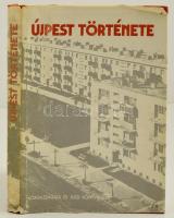 Gerelyes Ede (szerk.): Újpest története. Bp., 1977. Közgazdasági és Jogi Könyvkiadó,. Egészvászon kötésben, papír védőborítóval