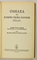 Dr. Blaskovich Lajos: Őshaza és Kőrösi Csoma Sándor célja. Körösi Csoma Sándor halálának 100. évford...