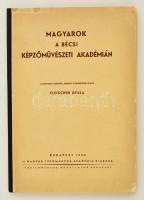 Fleischer Gyula: Magyarok a bécsi képzőművészeti akadémián. Bp., 1935, MTA. Félvászon kötés, kopottas állapotban.