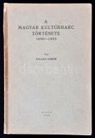 Salacz Gábor: A magyar kultúrharc története 1890-1895. Bécs, 1938. (Szerző.) 399 p. Kiadói papírborítékban, javított gerinccel