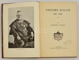 Keményfy K[álmán] Dániel: Vaszary Kolos. 1855-1905.
Esztergom, 1905. Buzárovits Gusztáv könyvnyomdá...