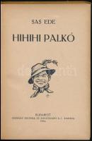 Sas Ede: Hihihi Palkó. Bp. 1924. Légrády. 152 l. 1 lev. Kiadói illusztrált félvászon-kötésben. A bor...