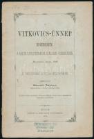 Szabó Ignác (szerk.): A Vitkovics-ünnep Egerben. Eger, 1878. Érseki Lyceum. 48p. Fűzve kiadói papírkötésben.