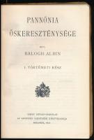 Balogh Albin: Pannónia őskereszténysége. I. kötet. Történeti rész. Szent István Könyvek 102. szám. B...