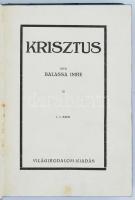 Vegyes könyvtétel, 2 db: 
Balassa Imre: Krisztus. Bp., 1928, Világirodalom. Korabeli félbőr-kötés, ...