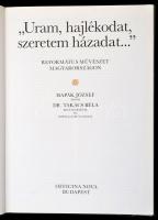 Takács Béla: "Uram, hajlékodat, szeretem házadat..." Református művészet Magyarországon. H...