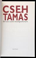 Cseh Tamás. Bérczes László beszélgetőkönyve. Bp., 2014, Palatinus. Papírkötésben, jó állapotban