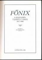 Főnix. A hamvaiból újjáépült város 1917-1992. Összeáll.: Nagy Lajos. Gyöngyös, 1992, Magyar Képek. P...