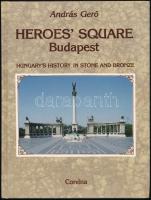 Gerő András: Heroes' Square Budapest. Hungary's history in stone and bronze. Csigó László fotóival. Bp., 1990, Corvina. Kiadói kartonált papírkötés, angol nyelven./Paperbinding, in Enlgish language.