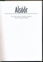 Éger György-Szesztay Ádám: Alsóőr. Szerk.: Botlik József. Száz magyar falu. Bp., é.n, Száz Magyar Fa...