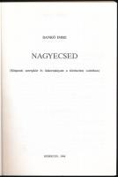 Dankó Imre: Nagyecsed. (Központi szerepkör és önkormányzat a történelem sodrában.) Debrecen, 1994, E...