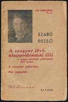 Szabó Dezső: A magyar jövő alapproblémái. (II.) A visszatér szökevény. Mai jegyzetek. Szabó Dezső Ujabb Művei 46. Bp., 1939, Ludas Mátyás. Kiadói papírkötés, szakadozott, sérült borítóval, de belül jó állapotban.