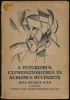 Hevesy Iván: A futurizmus, expresszionizmus és kubizmus művészete. Gyoma, 1922, Kner Izidor, 115 p. Kiadói katonált papírkötésben, sérült, javított gerinccel, de belül alapvetően jó állapotban.
