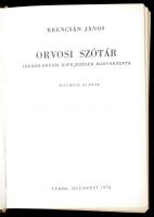 Brencsán János: Orvosi szótár. Idegen orvosi kifejezések magyarázata. Bp., 1976, Terra. Kiadói egész...