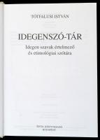 Tótfalusi István: Idegenszó-tár. Idegen szavak értelmező és etimológiai szótára. Budapest, 2005, Tin...