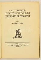 Hevesy Iván: A futurizmus, expresszionizmus és kubizmus művészete. 44 képpel. Gyoma, 1922. Kner Izid...