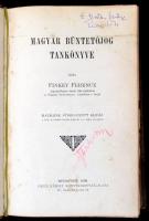 Finkey Ferenc: Magyar büntetőjog tankönyve. Bp., 1909, Grill Károly, XXII+869 p. Harmadik, átdolgozo...