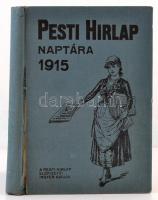 1915 A Pesti Hírlap naptára az 1915. szökőévre. 25. évf. Bp., Légrády-Testvérek. Kiadói egészvászon-kötés, a gerince sérült, az elülső szennylap és első oldal kijár.