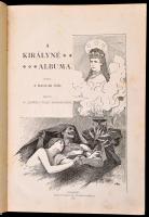 A királyné albuma. Írták: magyar nők. Kiadta az "előkelő világ" szerkesztősége. Bp., 1900,...