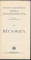 Bécs-Wien. Budapest Székesfőváros Iskolai Kirándulóvonatai. Szerk.: Dr. Bodnár Gyula. Bp., 1935, Bud...