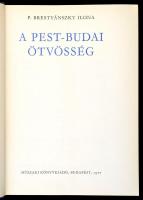 P. Brestyánszky Ilona: A pest-budai ötvösség. Bp., 1977, Műszaki Könyvkiadó. Kiadói egészvászon köté...