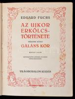 Fuchs, Eduard: Az ujkor erkölcstörténete. I-II. kötet. Renaissance. Gáláns kor. Szövegközti képekkel...